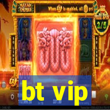 bt vip